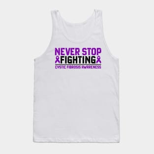 Never Stop Fighting Cystic Fibrosis Awareness Tank Top